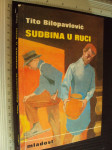 Sudbina u ruci - Tito Bilopavlović