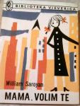 William Saroyan - Mama, volim te