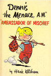 Dennis the Menace, A. M.* Ambassador of Mischief