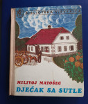 DJEČAK SA SUTLE, Milivoj Matošec