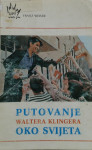 Franz Weiser – Putovanje Waltera Klingera oko svijeta