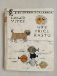 Grigor Vitez: Gdje priče rastu (1965.) Prvo izdanje