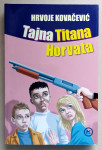 HRVOJE KOVAČEVIĆ: TAJNA TITANA HORVATA