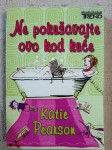 Katie Pearson - Ne pokušavajte ovo kod kuće
