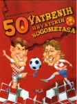 Krešimir Butković,Miro Božić: 50 Vatrenih hrvatskih nogometaša