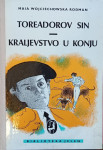 Maia Wojciechowska Rodman - Toreadorov sin/Kraljevstvo u konju