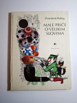 Male priče o velikim slovima - moja prva abeceda , Zvonimir Balog