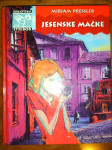 Mirjam Pressler JESENSKE MAČKE, PRVO IZDANJE,  ZNANJE ZAGREB 1997