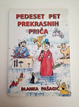 Pedeset pet prekrasnih priča - Blanka Pašagić