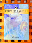 PTICA NA RAMENU Marinko Kovačević MOZAIK KNJIGA ZG 2005