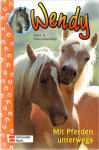 Wendy, Bd.3, Mit Pferden unterwegs