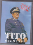 DVD - TITO BEZ MASKE - NAPOKON RAZOTKRIVANJE TITA