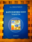 Dubravko Radošević KONU VERTIBILNOST VALUTA ZAGREB 1997