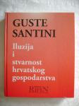Guste Santini - Iluzija i stvarnost hrvatskog gospodarstva - 2007.