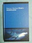 Harvey Mackay – Plivati s morskim psima i sačuvati živu glavu