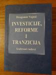 Investicije , REFORME i tranzicija - Prof. dr. sc. Dragomir VOJNIĆ
