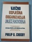 Philip B. Crosby – Vječno uspješna organizacija (A30)