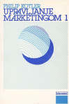 Philip Kotler UPRAVLJANJE MARKETINGOM 1