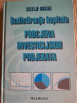 Silvije Orsag Budžetiranje kapitala PROCJENA INVESTICIJSKIH PROJEKATA