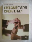 Stuart Slatter / David Lovett - Kako svaku tvrtku izvući iz krize-2011