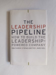 The Leadership Pipeline Ram Charan Stephen Drotter & James Noel