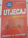 R. B. Cialdini - UTJECAJ: ZNANOST I PRAKSA