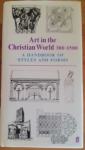Art in the Christian World, A handbook of Styles and forms
