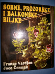 Encklopedija sobne prozorske i balkonske bilke France Vardijan i Joco