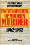 Encyclopaedia of Modern Murder 1962-1982