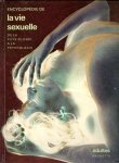 Encyclopedie de la vie sexuelle : de la physiologie a la psychologie