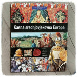 Ilustrirana povijest svijeta 9: Kasna srednjovjekovna Europa