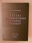Ivan Sokolić : Veliki hrvatski vinogradarsko vinarski leksikon