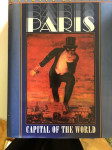 Paris: Capital of the World 1st Edition