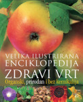 VELIKA ILUSTRIRANA ENCIKLOPEDIJA - ZDRAVI VRT