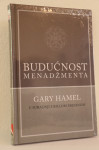 BUDUĆNOST MENADŽMENTA Gary Hamel