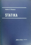 STATIKA I KINEMATIKA (V. Šikoparija, M. Kojić, M. Kolar, L. Vujošević)