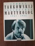 Andrej Tarkowskij : Martyrolog II. Tagebücher 1981-1986