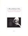 Pier Paolo Pasolini - Oder die Grenzuberschreitung / Organizzar....