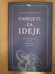 Costica Bradatan: Umrijeti za ideje : filozofija kao opasan poziv