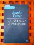 Crtež i slika u psihijatriji Branko Pražić ZAGREB 1987