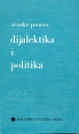 Dijalektika i politika / Zvonko Posavec