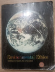 Environmental Ethics: Readings in Theory and Application