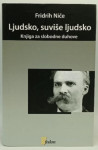 Friedrich Nietzsche: Ljudsko, suviše ljudsko- knjiga za slobodne duhov