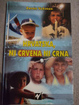 Hrvatska, ni crvena ni crna - Zoran Vukman
