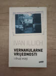 IVAN ILLICH, Vernakularne vrijednosti i drugi eseji