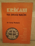 Juraj Kolarić: Kršćani na drugi način
