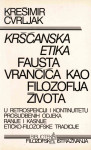Kršćanska etika Fausta Vrančića kao filozofija života / K. Čvrljak