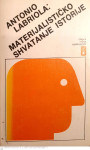 MATERIJALISTIČKO SHVATANJE ISTORIJE - Antonio Labriola