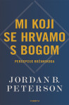 Mi koji se hrvamo s Bogom Jordan Peterson