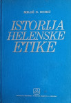 Miloš N. Đurić ISTORIJA HELENSKE ETIKE